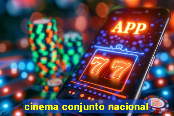 cinema conjunto nacional